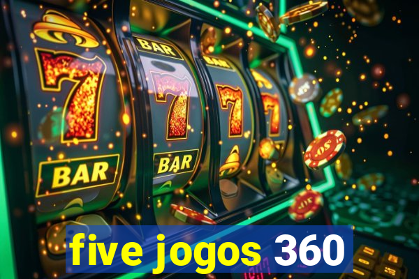 five jogos 360